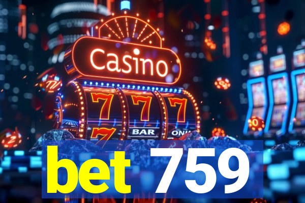 bet 759